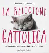 Libro La religione gattolica. La saggezza millenaria dei maestri felini Daniela Maddalena