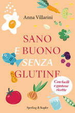 Libro Sano e buono senza glutine Anna Villarini