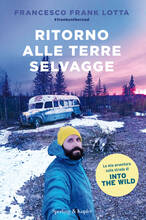 Libro Ritorno alle terre selvagge Francesco Frank Lotta