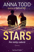 Libro Noi stelle cadenti. Stars Anna Todd