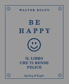 Be happy. Il libro che ti rende felice.pdf