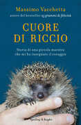 Libro Cuore di riccio. Storia di una piccola maestra che mi ha insegnato il coraggio Massimo Vacchetta