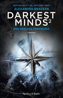 Darkest minds. Vol. 2: Una ragazza pericolosa.pdf