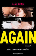 Libro Hope again. Ediz. italiana. Vol. 4 Mona Kasten