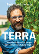 Libro Terra. Riscoprire le nostre origini per costruire un futuro migliore Federico Quaranta