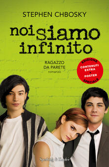 Noi siamo infinito. Ragazzo da parete. Ediz. speciale. Con Poster.pdf
