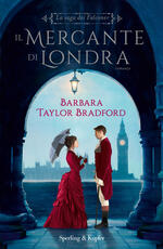 Libro Il mercante di Londra. La saga dei Falconer Barbara Taylor Bradford