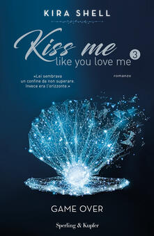 Game Over. Kiss me like you love me. Ediz. italiana. Vol. 3.pdf