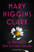 Libro Le ragazze non devono parlare Mary Higgins Clark