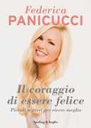 Libro Il coraggio di essere felice Federica Panicucci