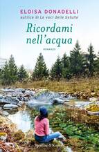 Libro Ricordami nell'acqua Eloisa Donadelli