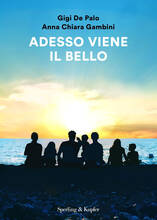 Libro Adesso viene il bello Gigi De Palo Anna Chiara Gambini