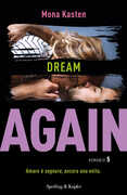 Libro Dream again. Ediz. italiana. Vol. 5 Mona Kasten