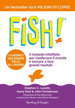 Libro Fish! Il metodo infallibile per risollevare il morale e tornare a fare grandi risultati Stephen C. Lundin Harry Paul John Christensen