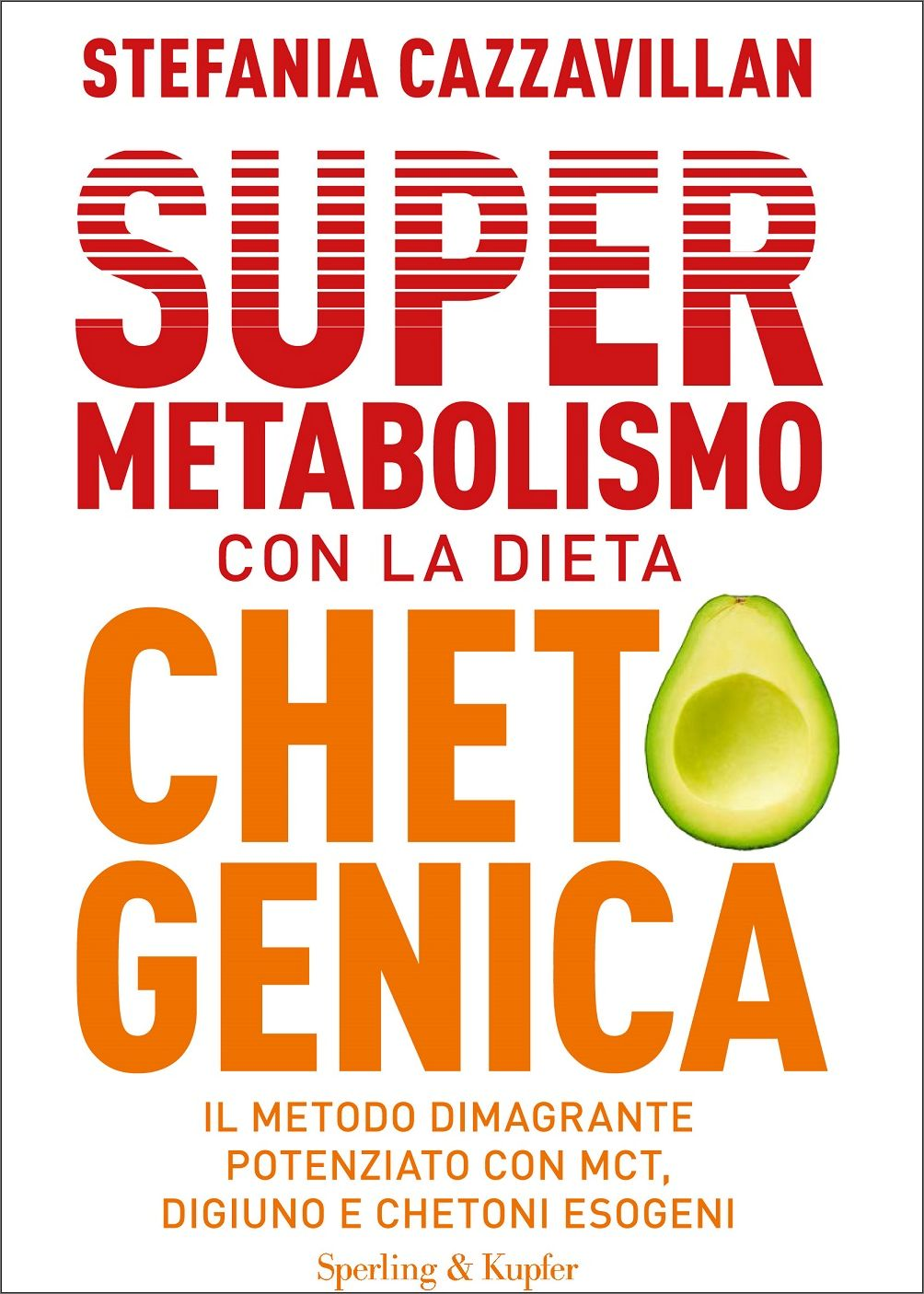 Image of Supermetabolismo con la dieta chetogenica. Il metodo dimagrante potenziato con MCT, digiuno e chetoni esogeni