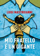Libro Mio fratello è un gigante Luigi Mastroianni
