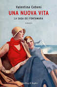 Libro Una nuova vita. La saga dei Fontamara Valentina Cebeni