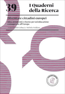 Diventare cittadini europei. Idee, strumenti e risorse per uneducazione consapevole allEuropa.pdf