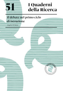 Il debate nel primo ciclo di istruzione. Il debate nel primo ciclo di istruzione.pdf