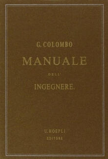 Manuale dellingegnere civile e industriale (rist. anast. 1877-1878).pdf