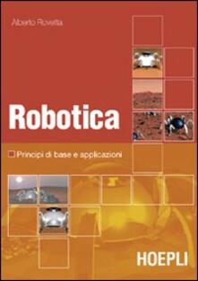 Leggereinsiemeancora.it Robotica. Principi di base e casi applicativi. Con DVD Image