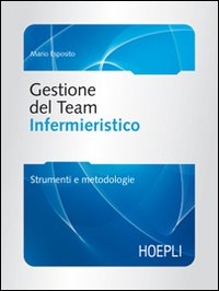 Image of Gestione del team infermieristico. Strumenti e metodologie