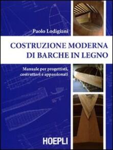 Costruzione moderna di barche in legno. Manuale per progettisti, costruttori e appassionati.pdf