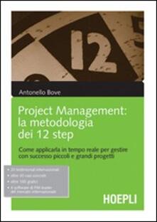 Project management. La metodologia dei 12 step. Come applicarla in tempo reale per gestire con successo piccoli e grandi progetti.pdf