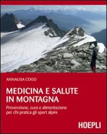 Steamcon.it Medicina e salute in montagna. Prevenzione, cura e alimentazione per chi pratica gli sport alpini Image