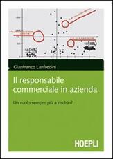 Libro Il responsabile commerciale in azienda: un ruolo sempre più a rischio? Gianfranco Lanfredini