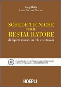 Schede tecniche per il restauratore di dipinti murali, su tela e su tavola. Con CD-ROM