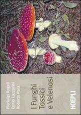 Libro I funghi tossici e velenosi Pierluigi Angeli Ennio Lazzarini Roberto Para