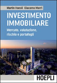 L' investimento immobiliare. Mercato, valutazioni, rischio e portafoglio Scarica PDF EPUB
