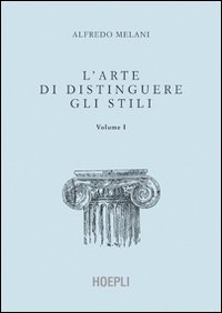 L' arte di distinguere gli stili. Vol. 1