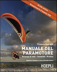 Image of Il manuale del paramotore. Principi di volo. Tecniche. Pratica