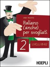 Libro Italiano (anche) per svogliati. Livelli B1-B2. Vol. 2 Sara Trovato