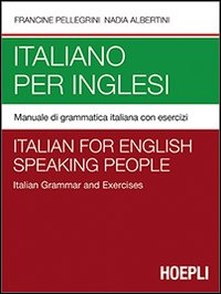 Italiano per inglesi. Manuale di grammatica italiana con esercizi Scarica PDF EPUB
