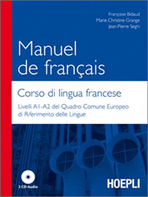 Manuel de francais-Corso di lingua francese. Livelli A1-A2 del quadro comune europeo di riferimento delle lingue. Con 2 CD Audio Scarica PDF EPUB
