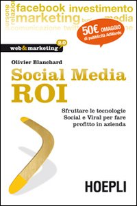 Social Media ROI. Sfruttare le tecnologie Social e Viral per fare profitto in azienda Scarica PDF EPUB
