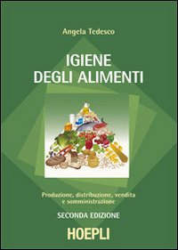 Igiene degli alimenti. Produzione, distribuzione, vendita e somministrazione Scarica PDF EPUB
