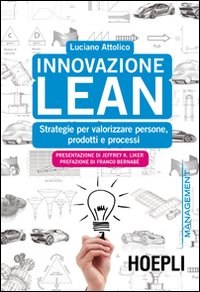 Innovazione Lean. Strategie per valorizzare persone, prodotti e processi Scarica PDF EPUB
