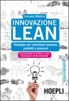 Innovazione Lean. Strategie per valorizzare persone, prodotti e processi.pdf
