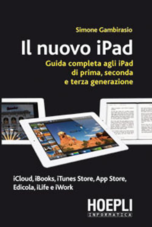 Il nuovo iPad. Guida completa agli iPad di prima, seconda e terza generazione Scarica PDF EPUB
