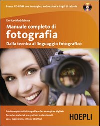 Manuale completo di fotografia. Dalla tecnica al linguaggio fotografico. Con CD-ROM Scarica PDF EPUB
