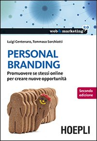 Personal branding. Promuovere se stessi online per creare nuove opportunità Scarica PDF EPUB
