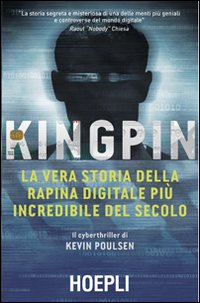 Kingpin. La vera storia della rapina digitale più incredibile del secolo