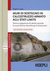 Libro Muri di sostegno in calcestruzzo armato agli stati limite. Teoria e programma di calcolo secondo le nuove norme tecniche per le costruzioni. Con CD-ROM Angelo Longo
