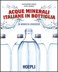 Acque minerali italiane in bottiglia. Un mondo da conoscere Scarica PDF EPUB
