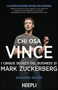 Chi osa vince. I cinque segreti del business di Mark Zuckerberg Scarica PDF EPUB
