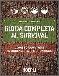 Guida completa al survival Scarica PDF EPUB
